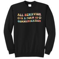 All Behavior Is A Form Of Communication Gift Idea For Sped Tall Sweatshirt