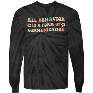 All Behavior Is A Form Of Communication Gift Idea For Sped Tie-Dye Long Sleeve Shirt