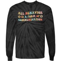 All Behavior Is A Form Of Communication Gift Idea For Sped Tie-Dye Long Sleeve Shirt