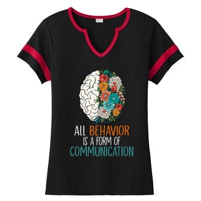 All Behavior Is A Form Of Communication Therapy Autism Ladies Halftime Notch Neck Tee