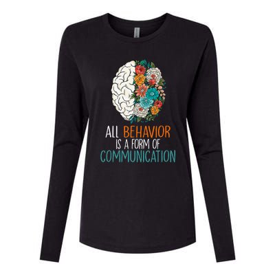 All Behavior Is A Form Of Communication Therapy Autism Womens Cotton Relaxed Long Sleeve T-Shirt