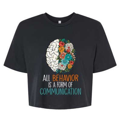 All Behavior Is A Form Of Communication Therapy Autism Bella+Canvas Jersey Crop Tee