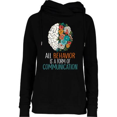 All Behavior Is A Form Of Communication Therapy Autism Womens Funnel Neck Pullover Hood