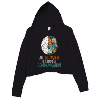 All Behavior Is A Form Of Communication Therapy Autism Crop Fleece Hoodie