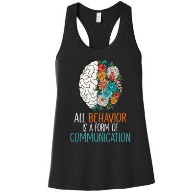 All Behavior Is A Form Of Communication Therapy Autism Women's Racerback Tank