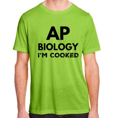 Ap Biology IM Cooked High School Funny Ap Adult ChromaSoft Performance T-Shirt