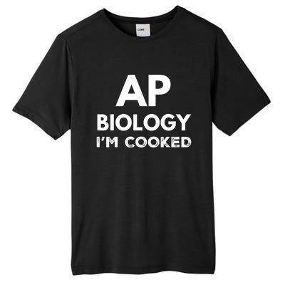 Ap Biology IM Cooked High School Funny Ap Tall Fusion ChromaSoft Performance T-Shirt