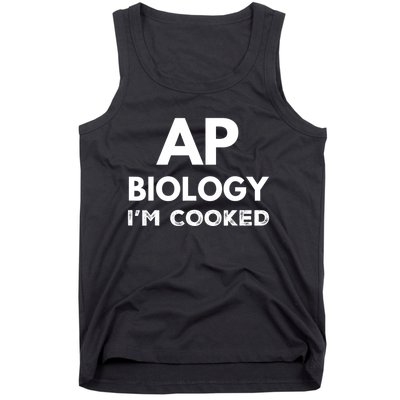 Ap Biology IM Cooked High School Funny Ap Tank Top