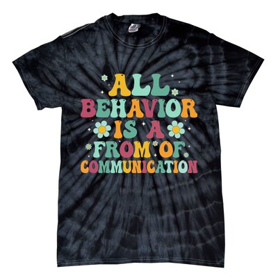 All Behavior Is A Form Of Communication ABA Behavior Tie-Dye T-Shirt