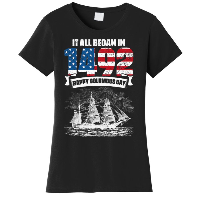 All Began In 1492 American Italian Christopher Columbus Day Women's T-Shirt