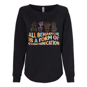 All Behavior Is A Form Of Communication Aba Therapy Womens California Wash Sweatshirt