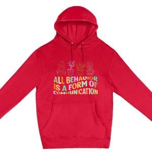 All Behavior Is A Form Of Communication Aba Therapy Premium Pullover Hoodie