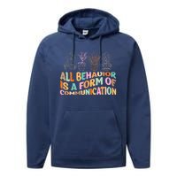 All Behavior Is A Form Of Communication Aba Therapy Performance Fleece Hoodie