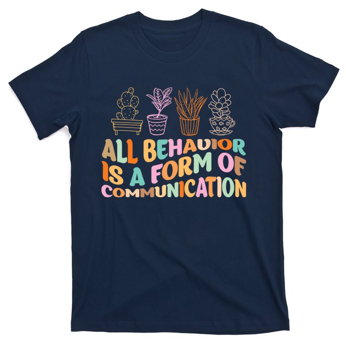 All Behavior Is A Form Of Communication Aba Therapy T-Shirt