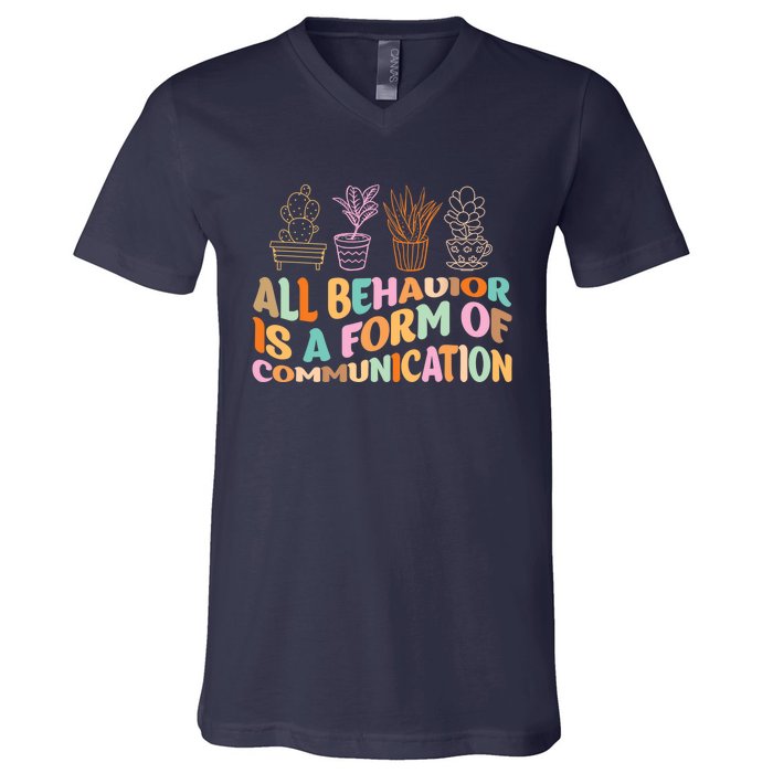 All Behavior Is A Form Of Communication Aba Therapy V-Neck T-Shirt