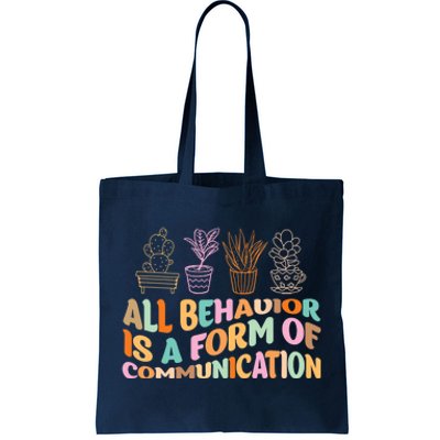 All Behavior Is A Form Of Communication Aba Therapy Tote Bag