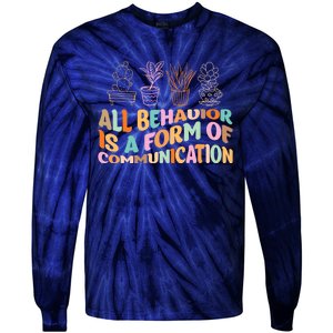 All Behavior Is A Form Of Communication Aba Therapy Tie-Dye Long Sleeve Shirt