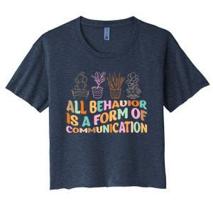 All Behavior Is A Form Of Communication Aba Therapy Women's Crop Top Tee