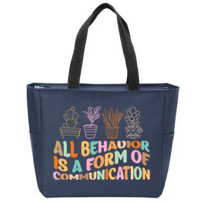 All Behavior Is A Form Of Communication Aba Therapy Zip Tote Bag