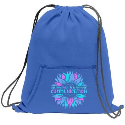 All Behavior Is A Form Of Communication Sped Teacher Autism Gift Sweatshirt Cinch Pack Bag