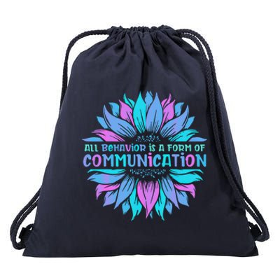 All Behavior Is A Form Of Communication Sped Teacher Autism Gift Drawstring Bag