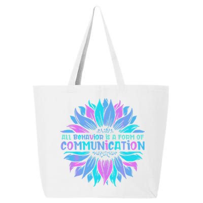 All Behavior Is A Form Of Communication Sped Teacher Autism Gift 25L Jumbo Tote