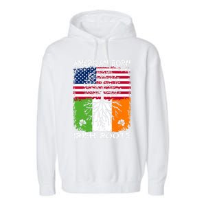 American Born Irish Roots St Patrick’s Day Ireland Flag Gift Garment-Dyed Fleece Hoodie