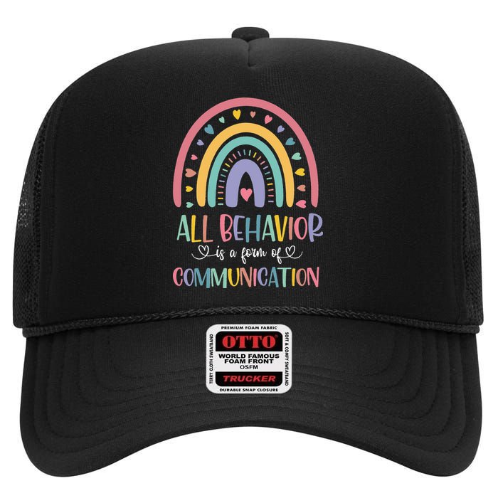 All Behavior Is A Form Of Communication Rainbow High Crown Mesh Back Trucker Hat