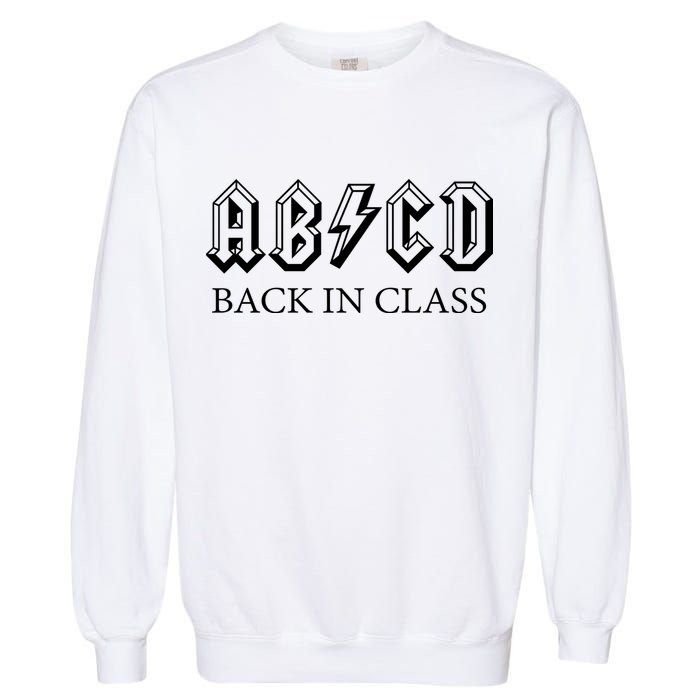 ABCD Back In Class Back To School Funny Teacher Garment-Dyed Sweatshirt