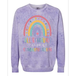 All Behavior Is A Form Of Communication Rainbow Colorblast Crewneck Sweatshirt