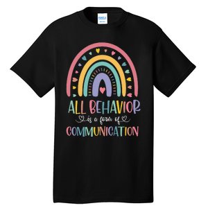 All Behavior Is A Form Of Communication Rainbow Tall T-Shirt