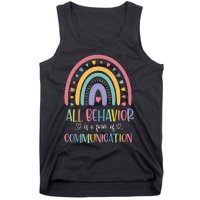 All Behavior Is A Form Of Communication Rainbow Tank Top