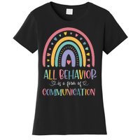 All Behavior Is A Form Of Communication Rainbow Women's T-Shirt