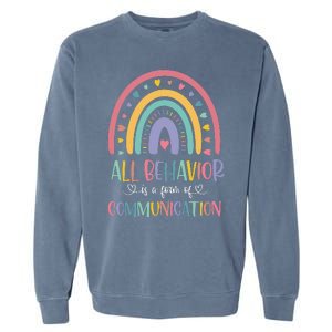 All Behavior Is A Form Of Communication Rainbow Garment-Dyed Sweatshirt