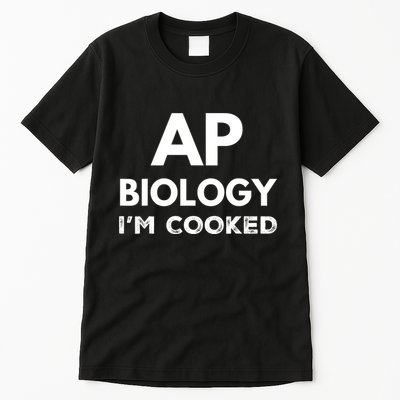 Ap Biology IM Cooked High School Funny Ap Bio Biology Class Tall T-Shirt