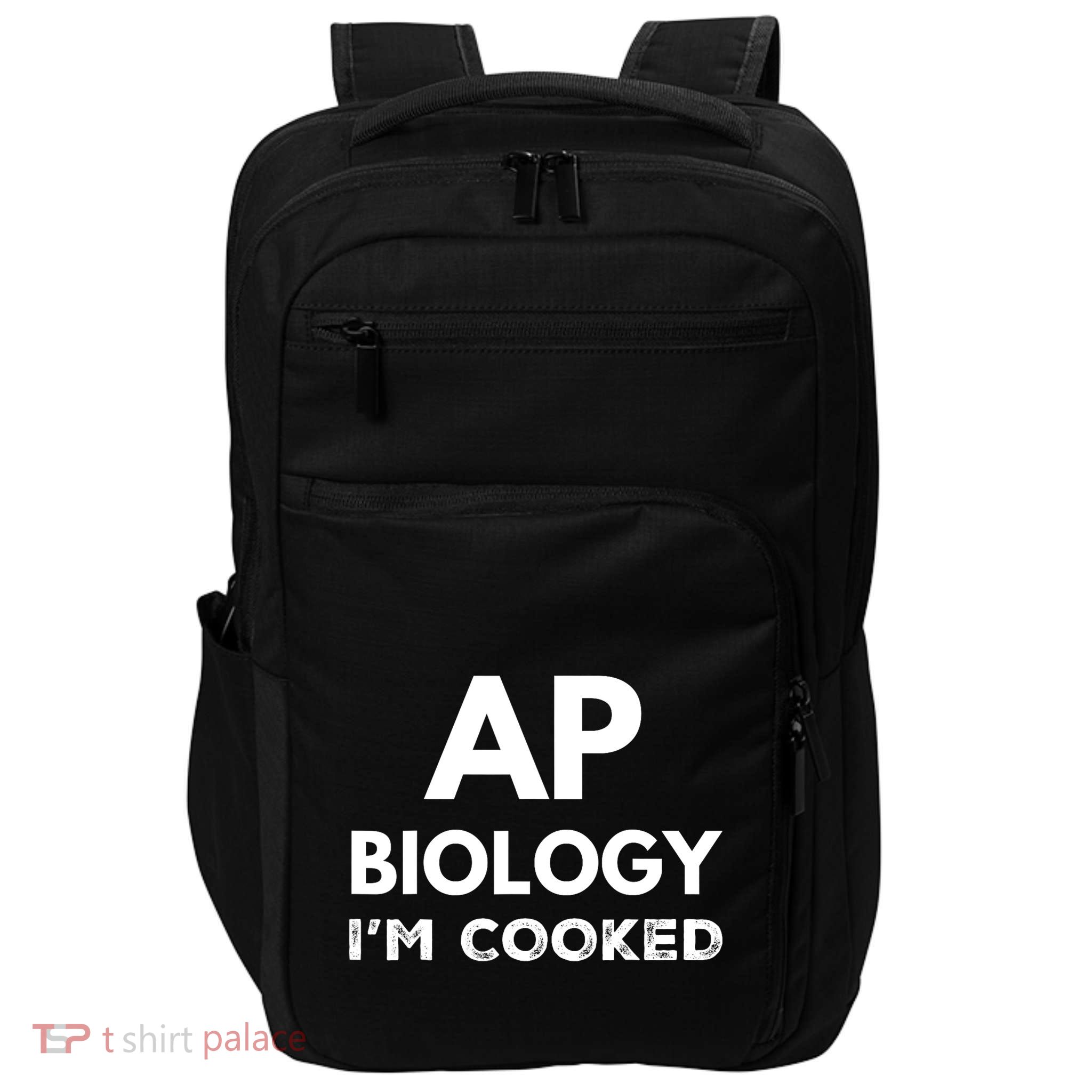 Ap Biology IM Cooked High School Funny Ap Bio Biology Class Impact Tech Backpack