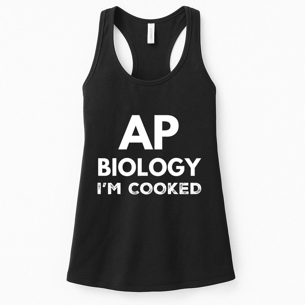 Ap Biology IM Cooked High School Funny Ap Bio Biology Class Womens Tank Top