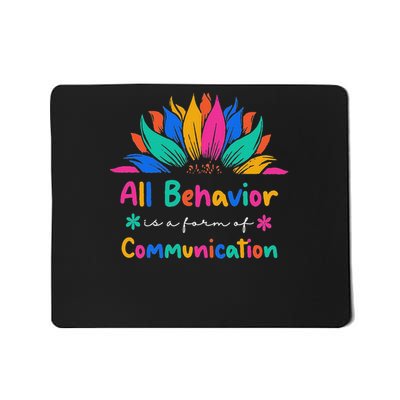All Behavior Is A Form Of Communication Special Education Ed  Mousepad