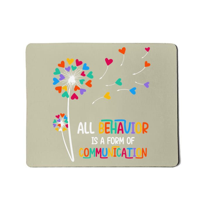 All Behavior Is A Form Of Communication Mousepad