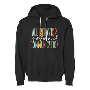 All Behavior Is A Form Of Communication Garment-Dyed Fleece Hoodie