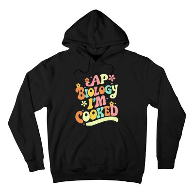 Ap Biology Im Cooked Hoodie