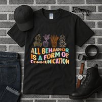All Behavior Is A Form Of Communication Aba Therapy Tall T-Shirt