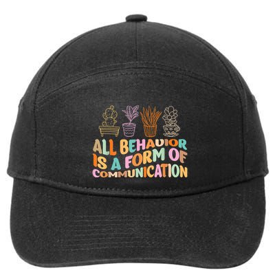 All Behavior Is A Form Of Communication Aba Therapy 7-Panel Snapback Hat