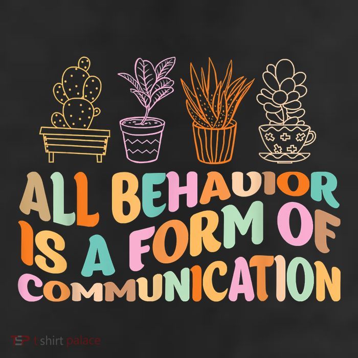 All Behavior Is A Form Of Communication Aba Therapy Trucker Hat