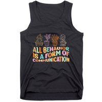 All Behavior Is A Form Of Communication Aba Therapy Tank Top