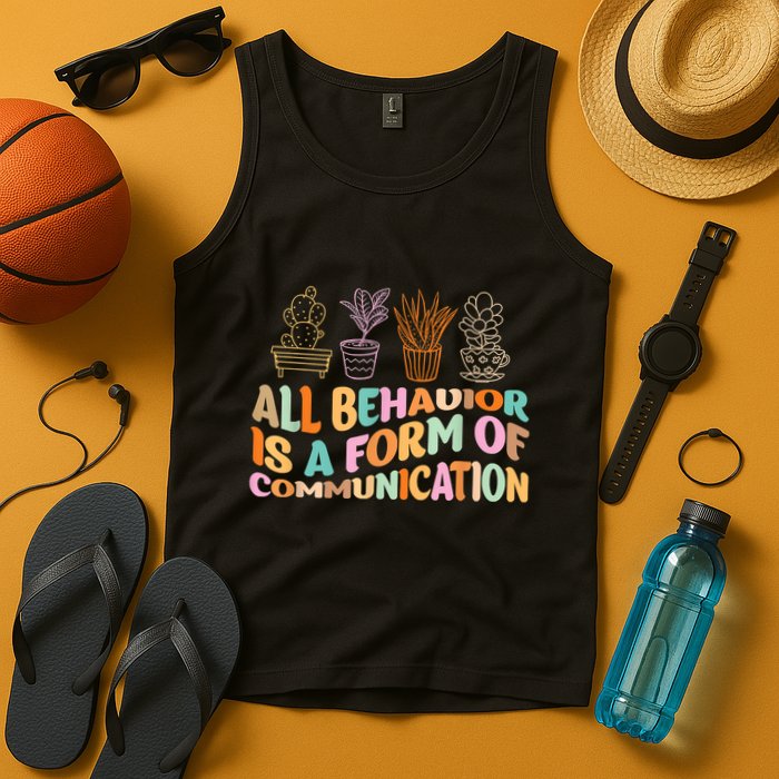 All Behavior Is A Form Of Communication Aba Therapy Tank Top