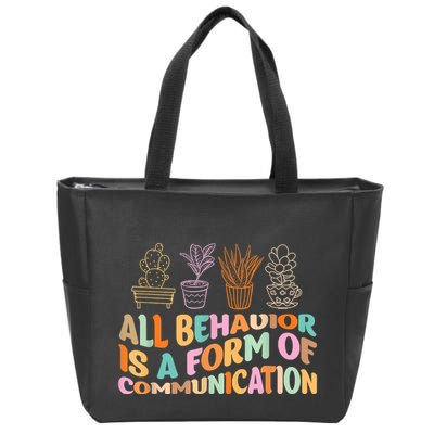 All Behavior Is A Form Of Communication Aba Therapy Zip Tote Bag