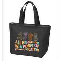 All Behavior Is A Form Of Communication Aba Therapy Zip Tote Bag