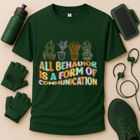 All Behavior Is A Form Of Communication Aba Therapy Performance Shirt