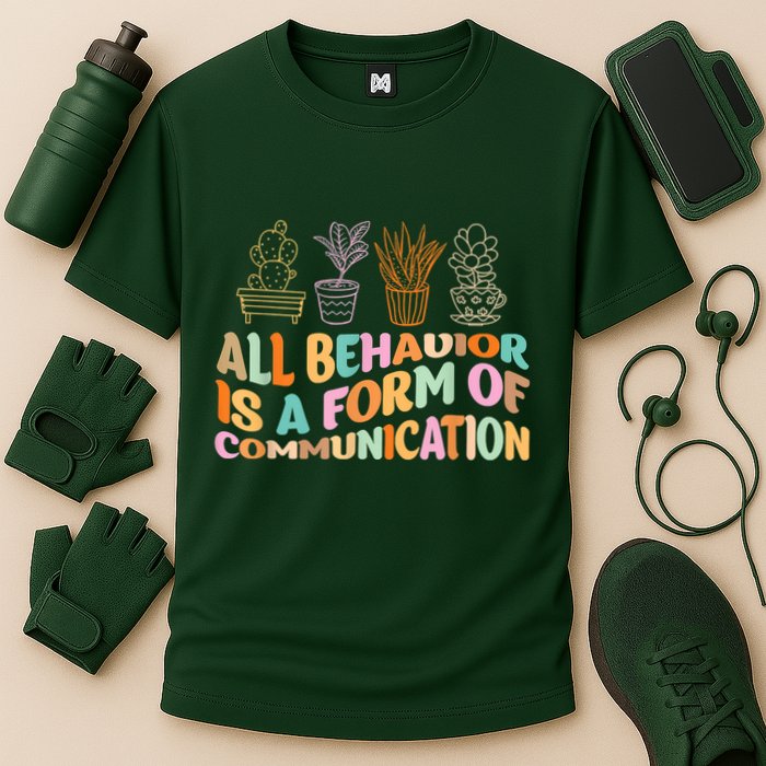 All Behavior Is A Form Of Communication Aba Therapy Performance Shirt
